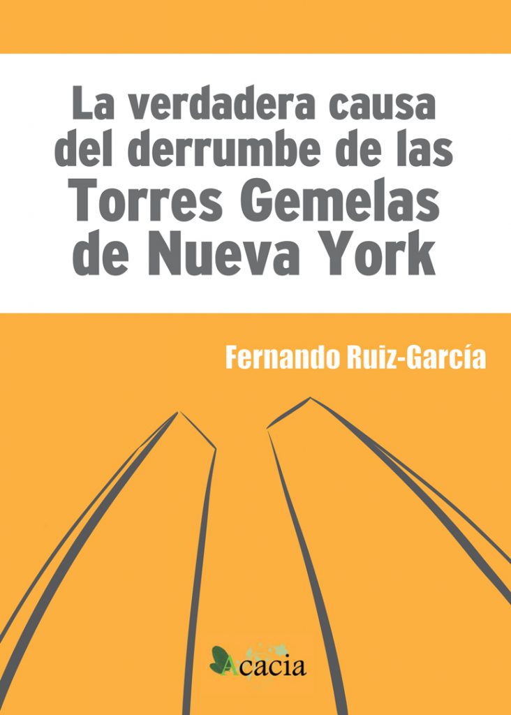 La verdadera causa del derrumbe de las Torres Gemelas de Nueva York
