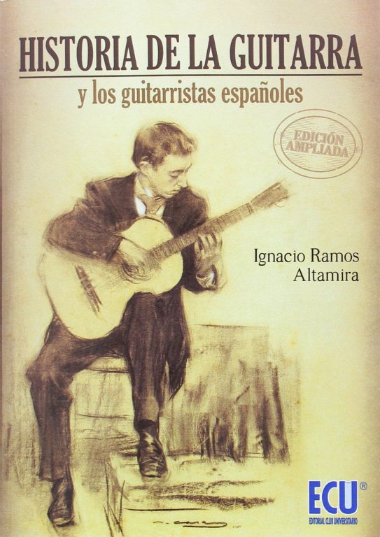 Historia de la y los guitarristas españoles. ampliada – Universitario