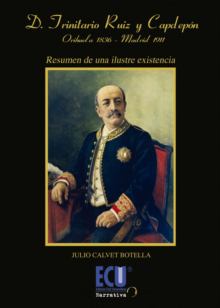 Don Trinitario Ruiz y Capdepón. Orihuela 1836-Madrid 1911