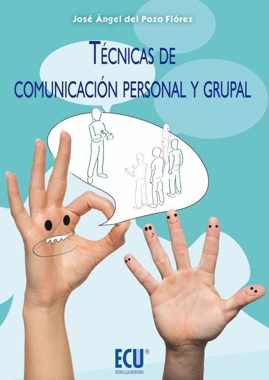Molesto Tener cuidado Hostal Técnicas de comunicación personal y grupal – Editorial Club Universitario
