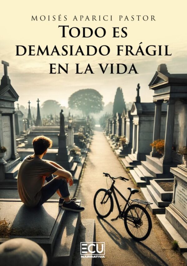 Todo es demasiado frágil en la vida