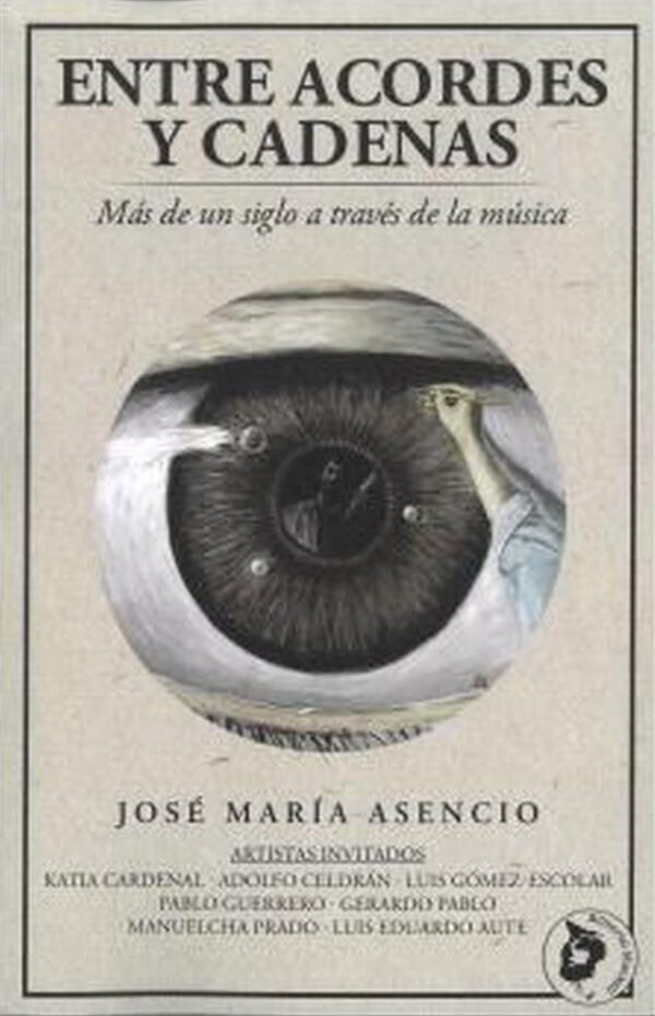 Entre acordes y cadenas. Más de un siglo a través de la música (tapa dura)