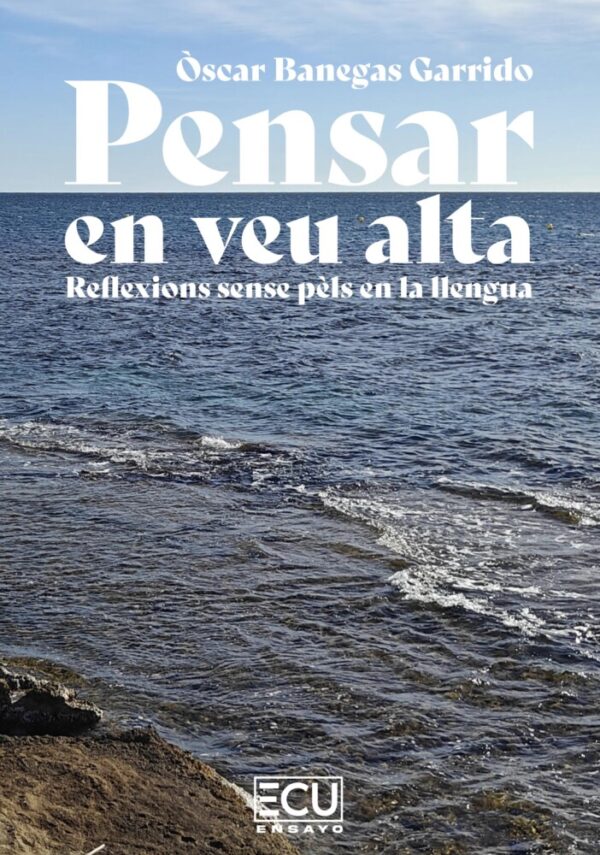 Pensar en veu alta. Reflexions sense pèls en la llengua
