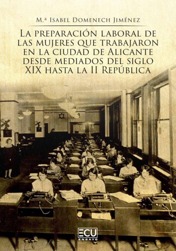 La preparación laboral de las mujeres que trabajaron en la ciudad de Alicante desde mediados del siglo XIX hasta la II República