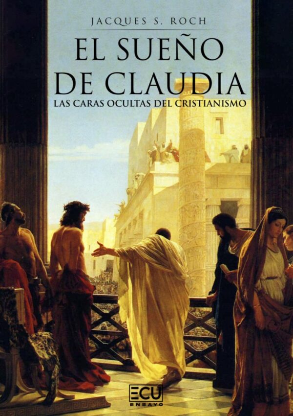 El sueño de Claudia. Las caras ocultas del cristianismo