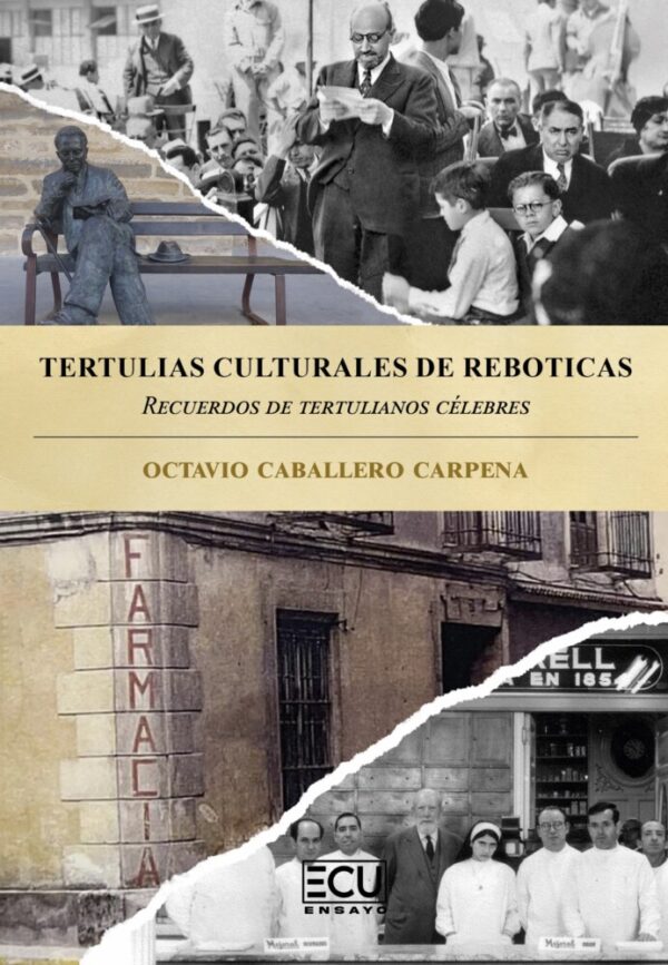 Tertulias culturales de reboticas. Recuerdos de tertulianos célebres