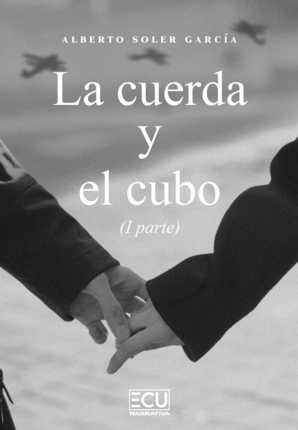La cuerda y el cubo (I parte)